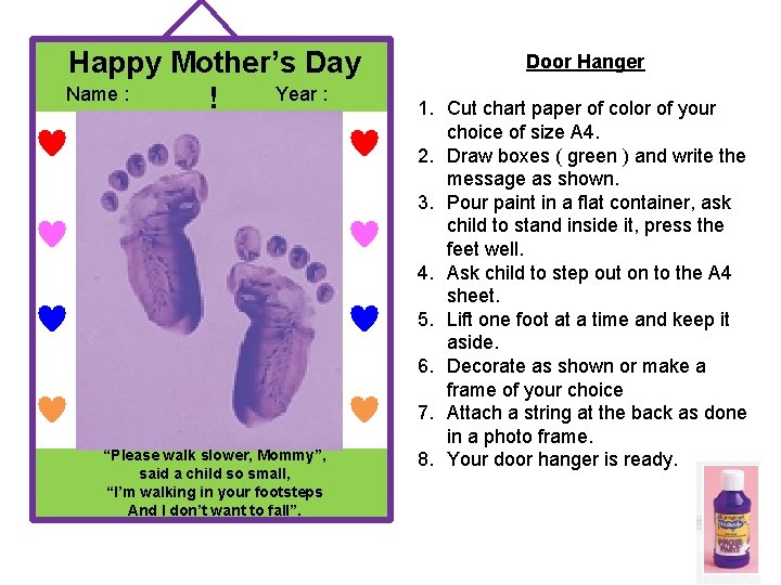Happy Mother’s Day Name : Year : ! “Please walk slower, Mommy”, said a