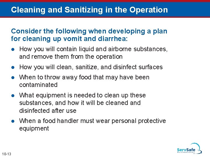 Cleaning and Sanitizing in the Operation Consider the following when developing a plan for