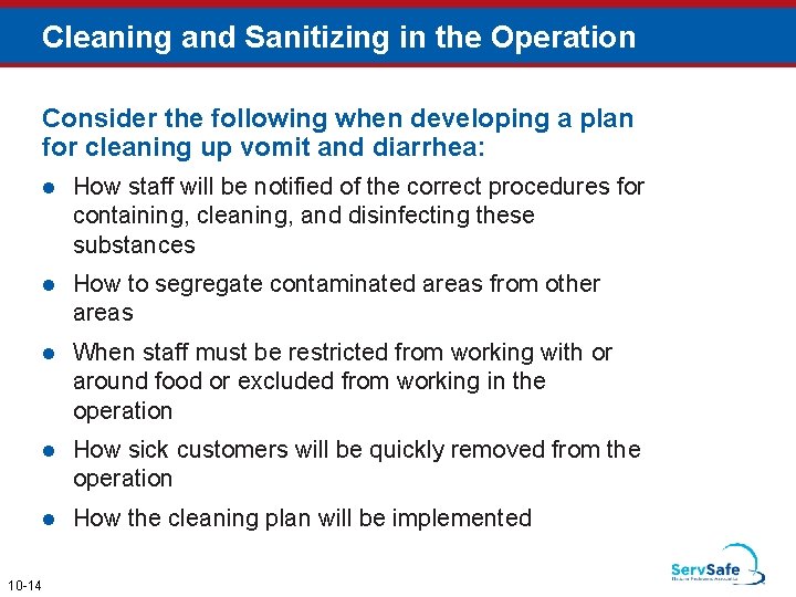 Cleaning and Sanitizing in the Operation Consider the following when developing a plan for