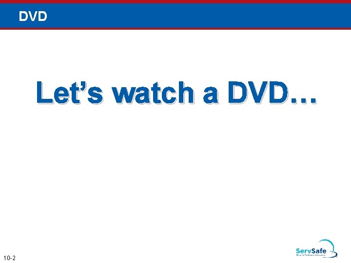 DVD Let’s watch a DVD… 10 -2 