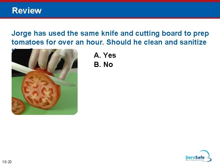 Review Jorge has used the same knife and cutting board to prep tomatoes for