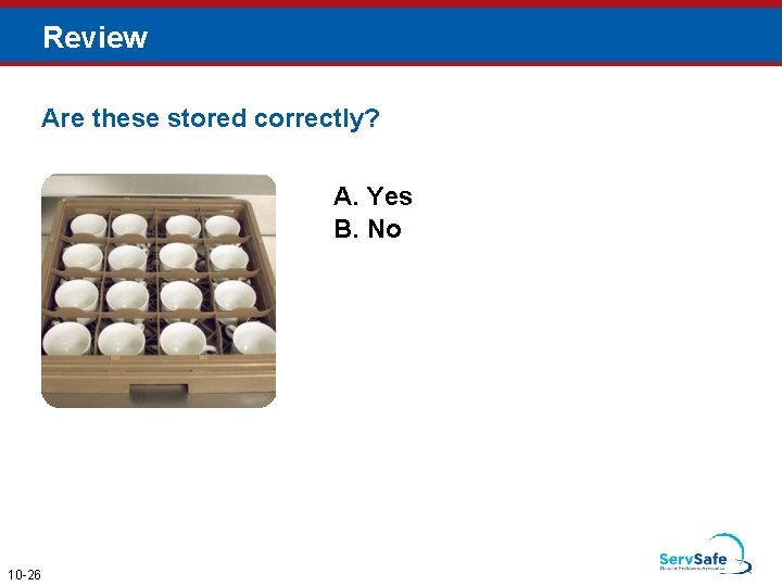 Review Are these stored correctly? A. Yes B. No 10 -26 