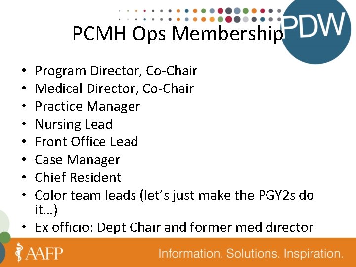 PCMH Ops Membership Program Director, Co-Chair Medical Director, Co-Chair Practice Manager Nursing Lead Front
