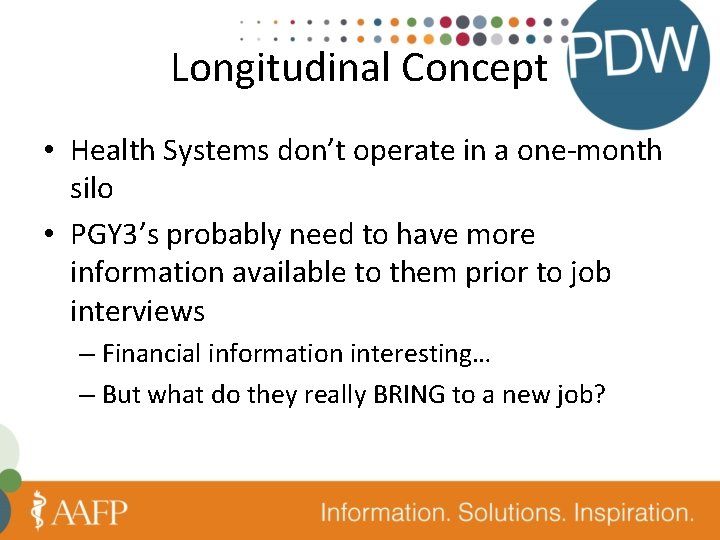 Longitudinal Concept • Health Systems don’t operate in a one-month silo • PGY 3’s