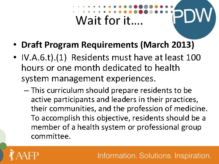 Wait for it…. • Draft Program Requirements (March 2013) • IV. A. 6. t).