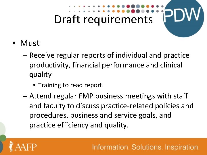 Draft requirements • Must – Receive regular reports of individual and practice productivity, financial