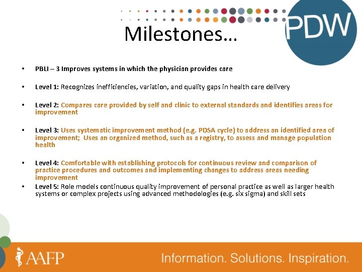 Milestones… • PBLI – 3 Improves systems in which the physician provides care •