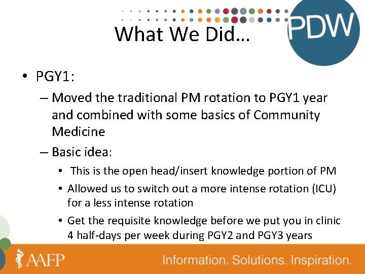 What We Did… • PGY 1: – Moved the traditional PM rotation to PGY
