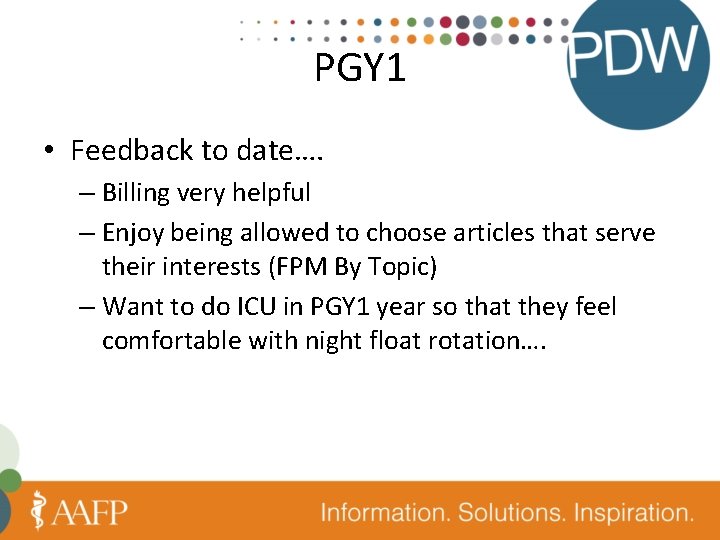 PGY 1 • Feedback to date…. – Billing very helpful – Enjoy being allowed