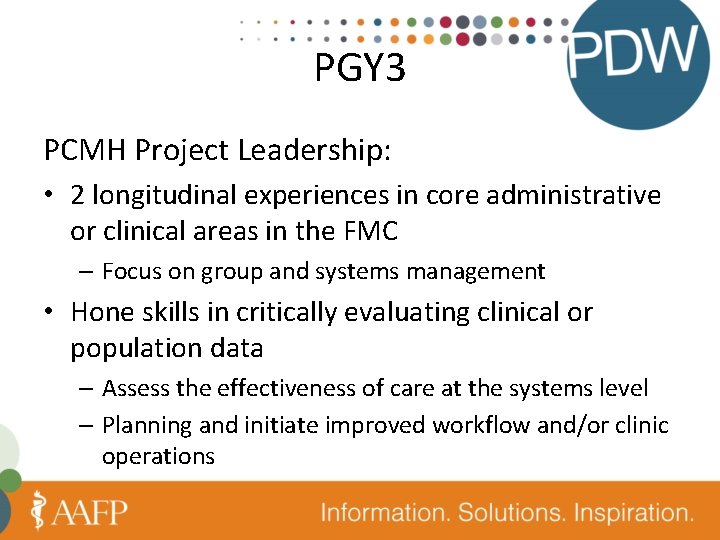 PGY 3 PCMH Project Leadership: • 2 longitudinal experiences in core administrative or clinical