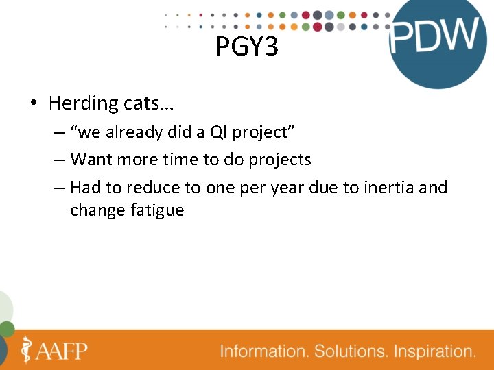 PGY 3 • Herding cats… – “we already did a QI project” – Want