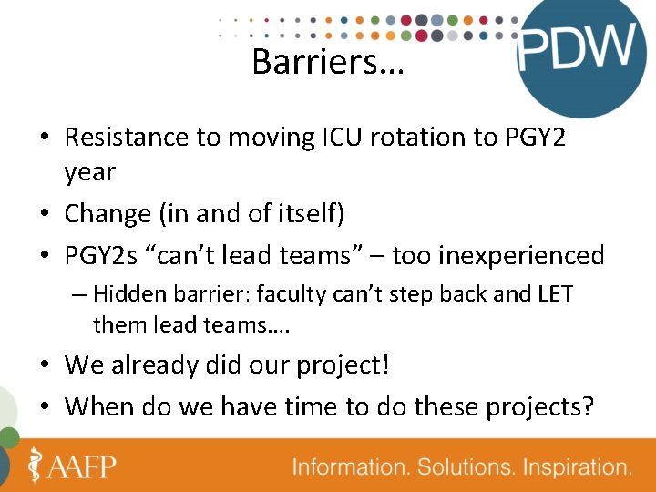 Barriers… • Resistance to moving ICU rotation to PGY 2 year • Change (in
