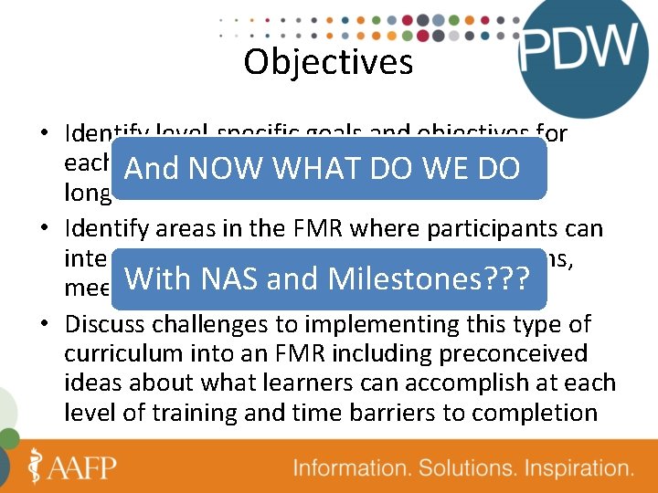 Objectives • Identify level-specific goals and objectives for each year a Practice Management (PM)