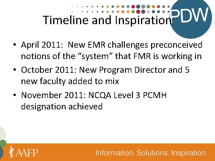 Timeline and Inspiration • April 2011: New EMR challenges preconceived notions of the “system”