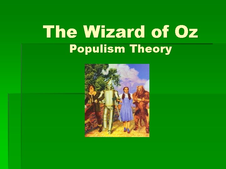 The Wizard of Oz Populism Theory 
