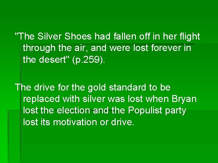 "The Silver Shoes had fallen off in her flight through the air, and were