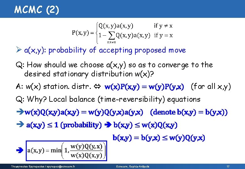 MCMC (2) Ø a(x, y): probability of accepting proposed move Q: How should we