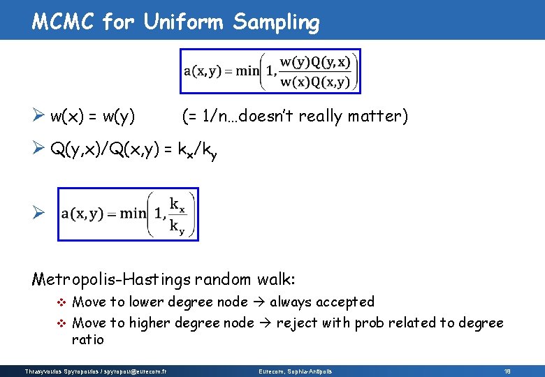 MCMC for Uniform Sampling Ø w(x) = w(y) (= 1/n…doesn’t really matter) Ø Q(y,