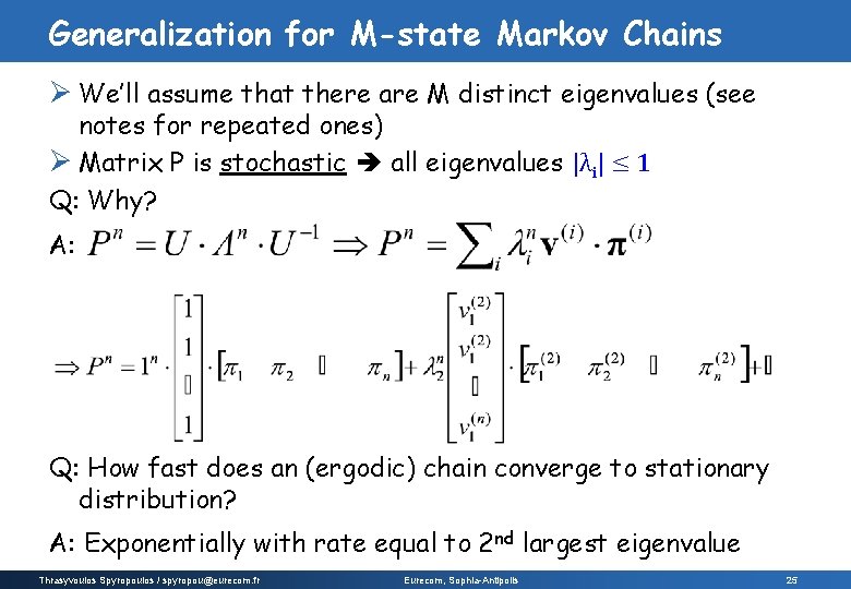 Generalization for M-state Markov Chains Ø We’ll assume that there are M distinct eigenvalues