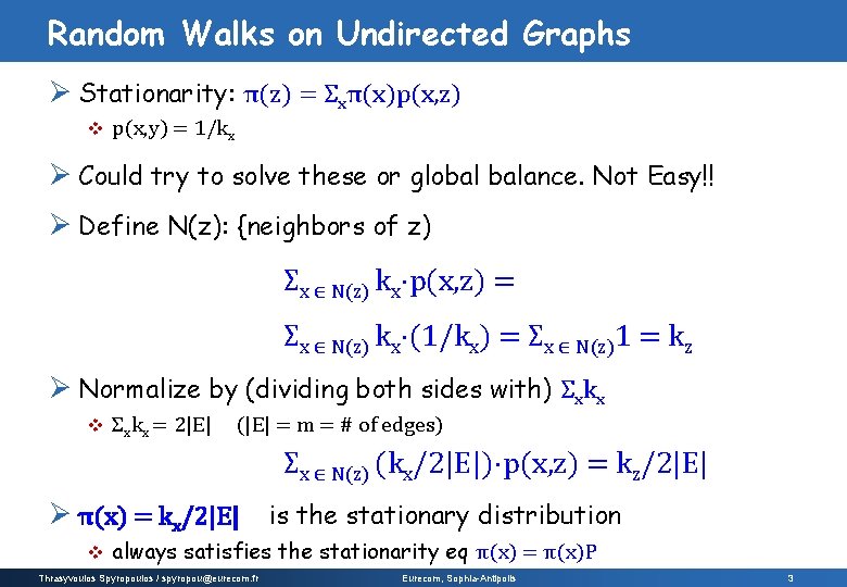 Random Walks on Undirected Graphs Ø Stationarity: π(z) = Σxπ(x)p(x, z) v p(x, y)