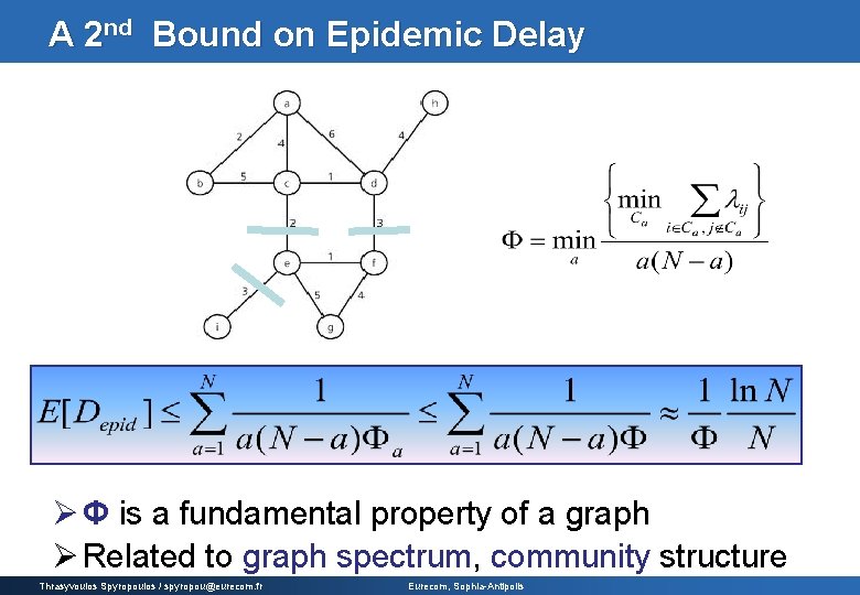 A 2 nd Bound on Epidemic Delay Ø Φ is a fundamental property of