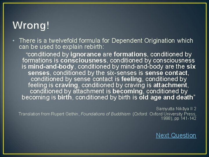 Wrong! • There is a twelvefold formula for Dependent Origination which can be used
