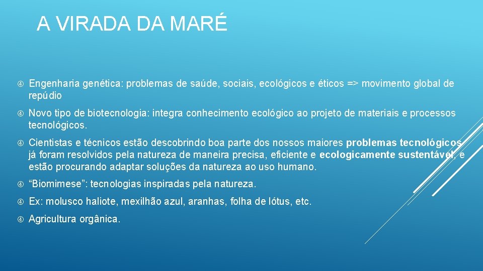 A VIRADA DA MARÉ Engenharia genética: problemas de saúde, sociais, ecológicos e éticos =>
