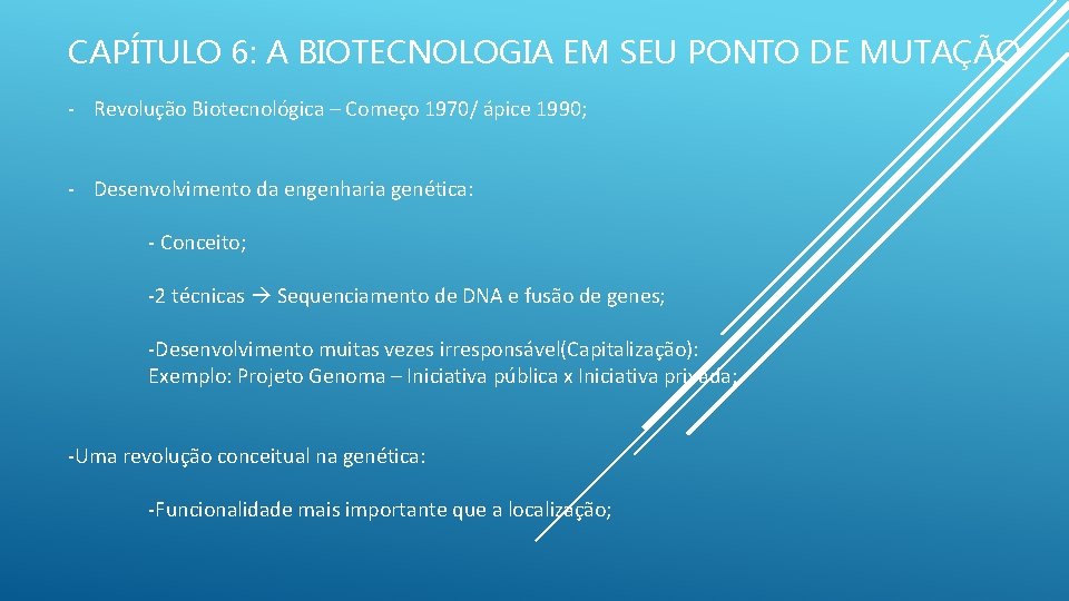 CAPÍTULO 6: A BIOTECNOLOGIA EM SEU PONTO DE MUTAÇÃO - Revolução Biotecnológica – Começo