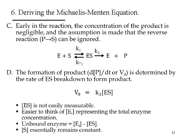 6. Deriving the Michaelis-Menten Equation. • k 1 k 2 k-1 12 
