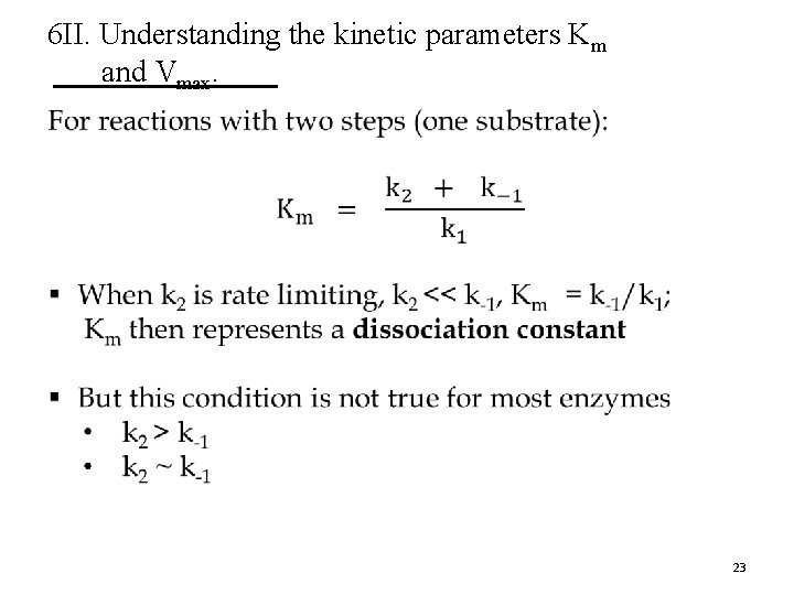 6 II. Understanding the kinetic parameters Km and Vmax. • 23 