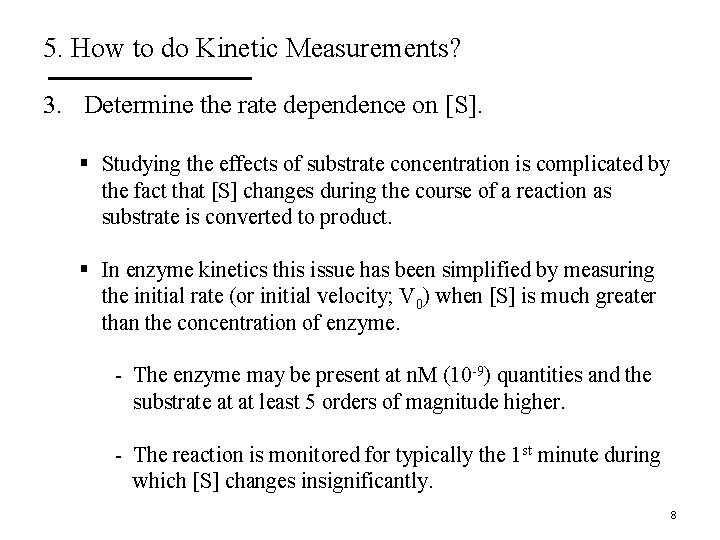5. How to do Kinetic Measurements? 3. Determine the rate dependence on [S]. §
