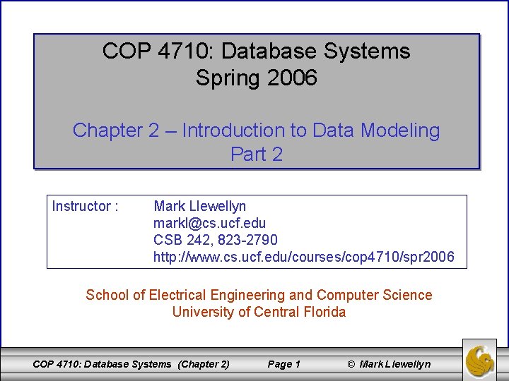 COP 4710: Database Systems Spring 2006 Chapter 2 – Introduction to Data Modeling Part