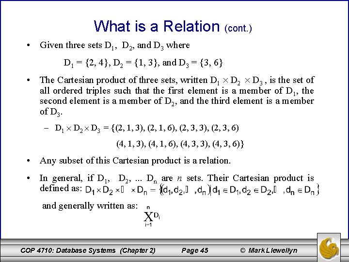 What is a Relation (cont. ) • Given three sets D 1, D 2,