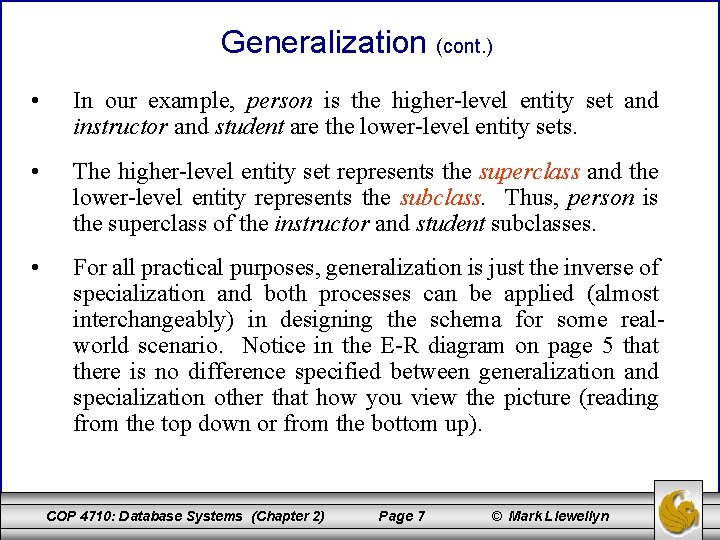 Generalization (cont. ) • In our example, person is the higher-level entity set and