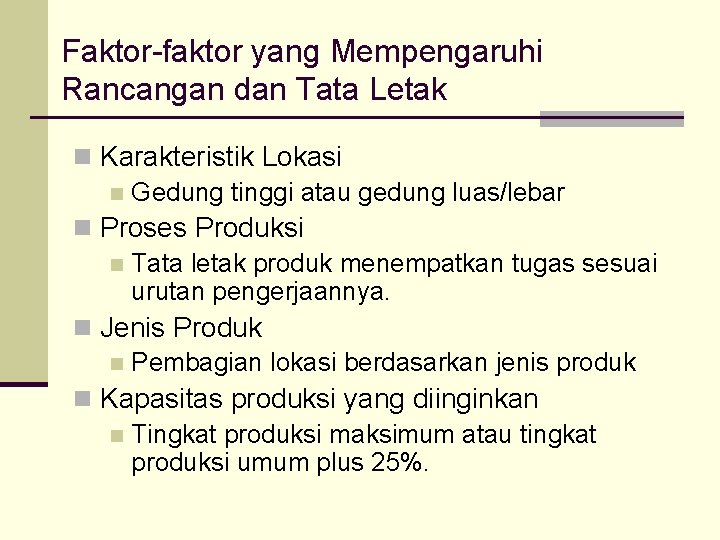 Faktor-faktor yang Mempengaruhi Rancangan dan Tata Letak n Karakteristik Lokasi n Gedung tinggi atau