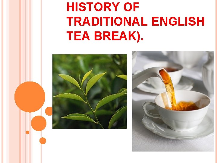 HISTORY OF TRADITIONAL ENGLISH TEA BREAK). 