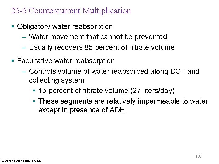 26 -6 Countercurrent Multiplication § Obligatory water reabsorption – Water movement that cannot be