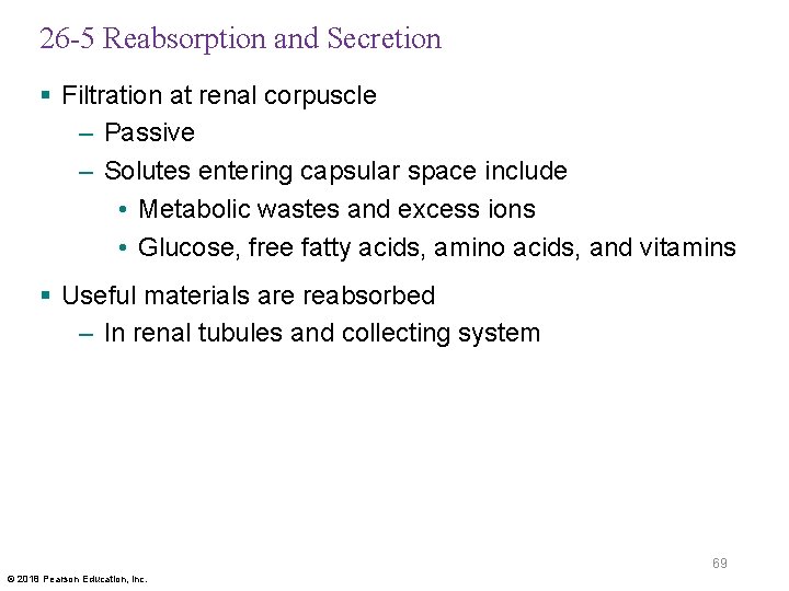 26 -5 Reabsorption and Secretion § Filtration at renal corpuscle – Passive – Solutes
