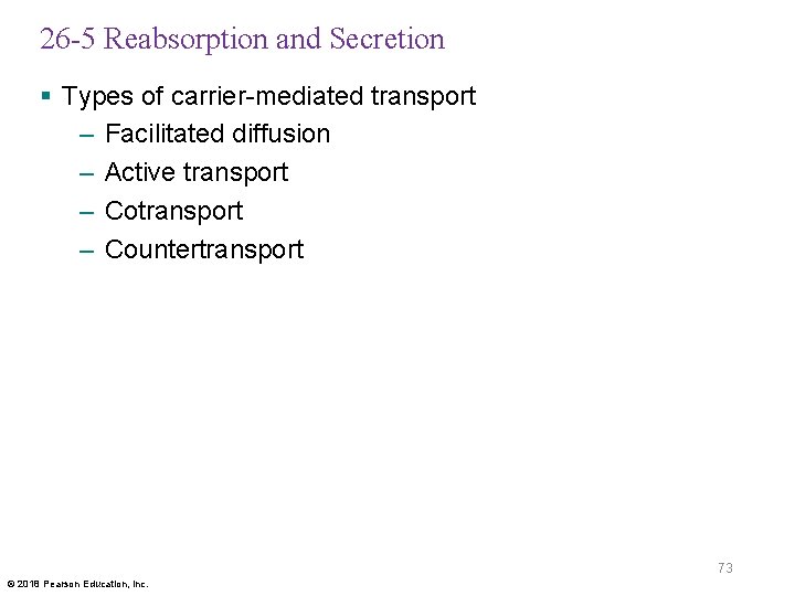 26 -5 Reabsorption and Secretion § Types of carrier-mediated transport – Facilitated diffusion –