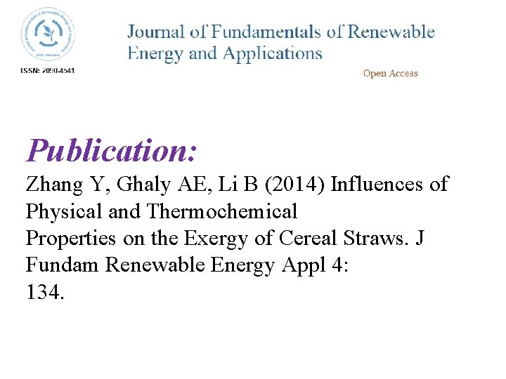 Publication: Zhang Y, Ghaly AE, Li B (2014) Influences of Physical and Thermochemical Properties