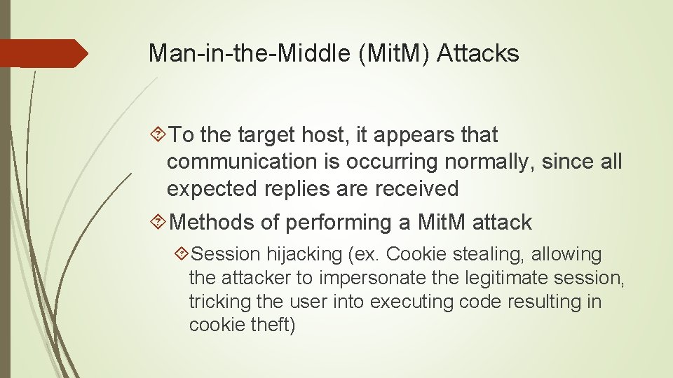 Man-in-the-Middle (Mit. M) Attacks To the target host, it appears that communication is occurring