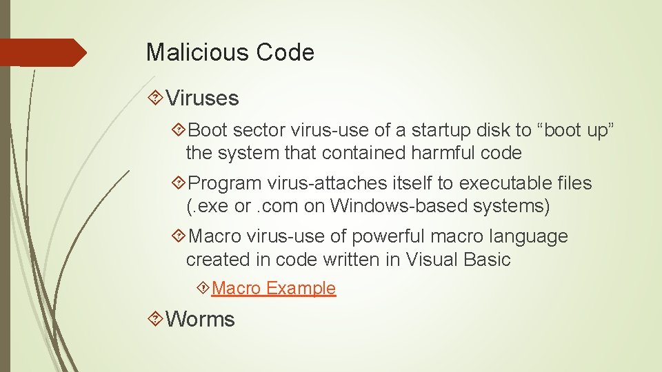 Malicious Code Viruses Boot sector virus-use of a startup disk to “boot up” the