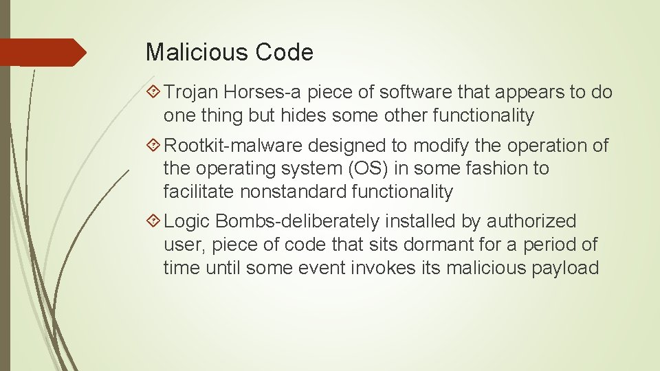 Malicious Code Trojan Horses-a piece of software that appears to do one thing but