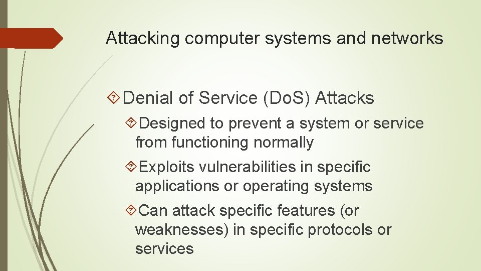 Attacking computer systems and networks Denial of Service (Do. S) Attacks Designed to prevent