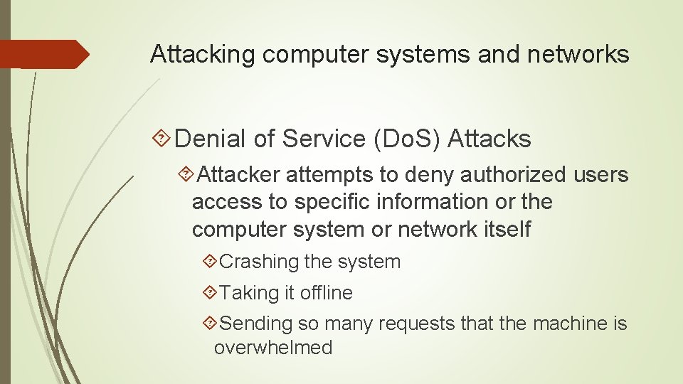 Attacking computer systems and networks Denial of Service (Do. S) Attacks Attacker attempts to