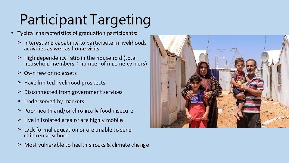 Participant Targeting • Typical characteristics of graduation participants: > Interest and capability to participate