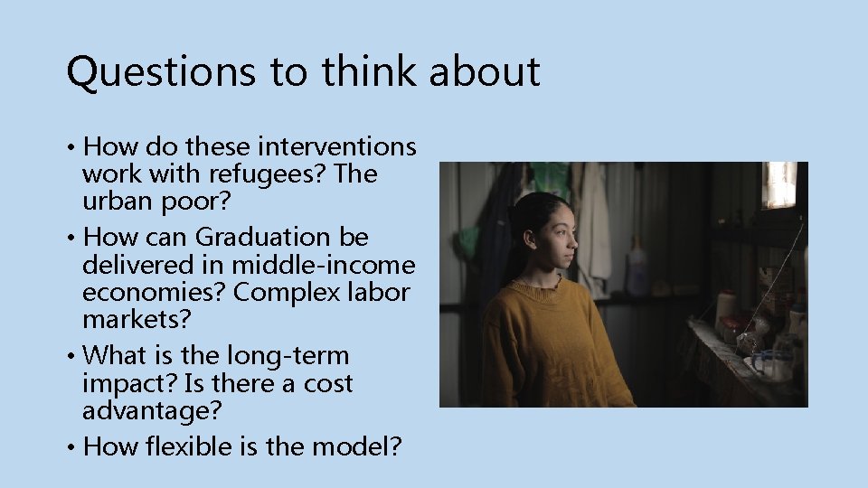 Questions to think about • How do these interventions work with refugees? The urban