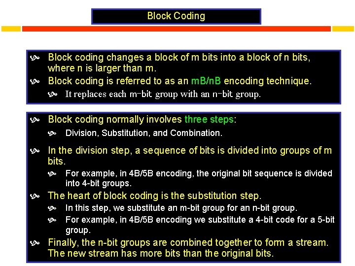 Block Coding Block coding changes a block of m bits into a block of