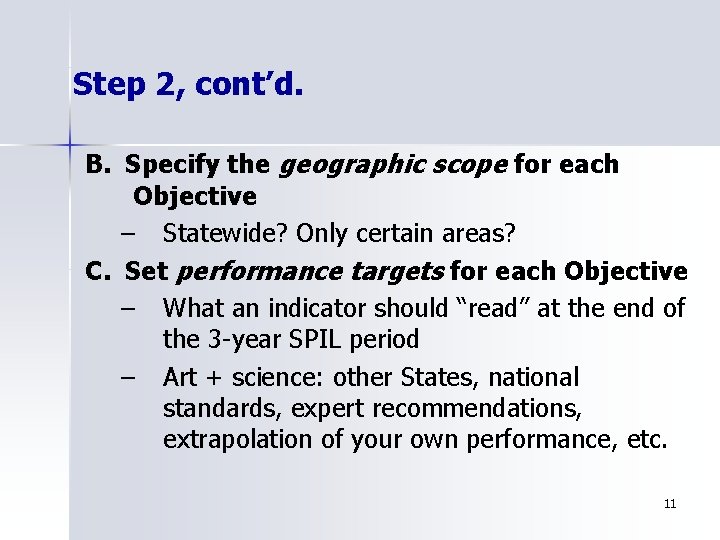 Step 2, cont’d. B. Specify the geographic scope for each Objective – Statewide? Only