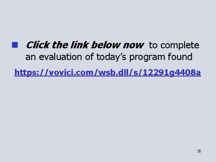 n Click the link below now to complete an evaluation of today’s program found